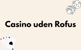 Bedste Casino Uden ROFUS - Find Dit Ideelle Spil Sted