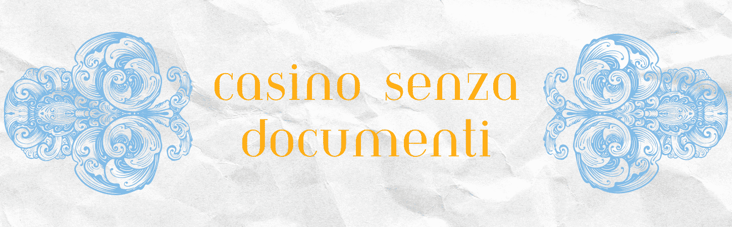 Casini senza Documenti Giocare in Sicurezza e Anonimato